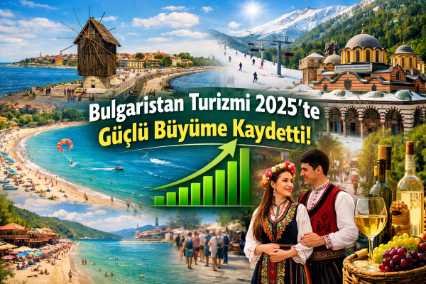 Bulgaristan turizmi 2025’te güçlü büyüme kaydetti